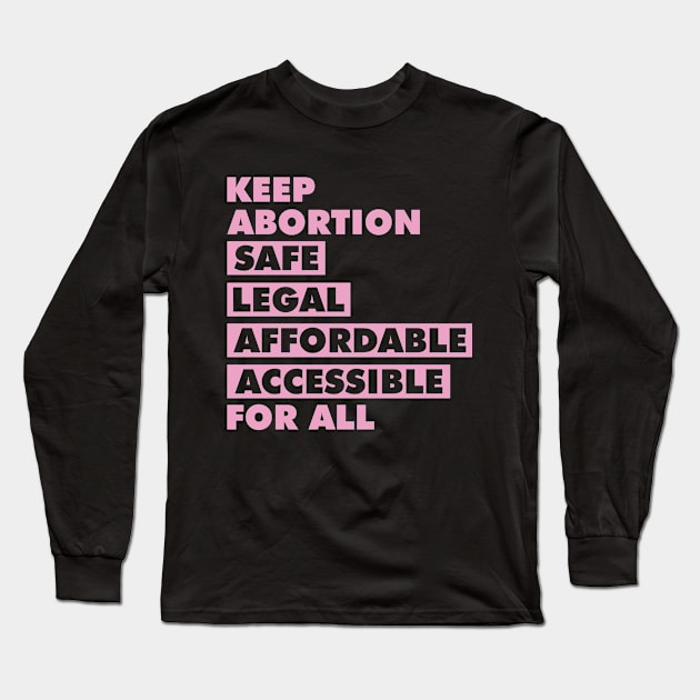 Keep Abortion Safe Legal Social Justice Activism Activist Long Sleeve T-Shirt by Mellowdellow